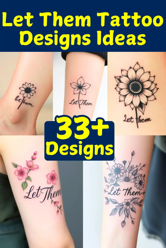 33+ Let Them Tattoo Designs Ideas