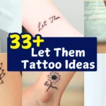 Let Them Tattoo Ideas