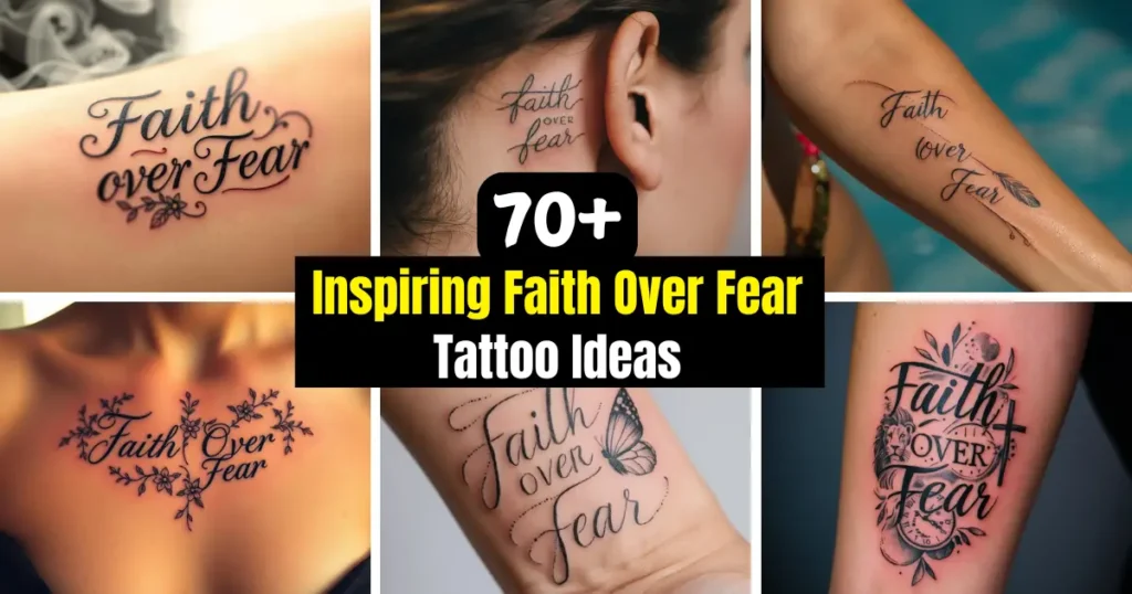 Faith Over Fear Tattoo Ideas