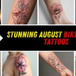 Stunning August Birth Flower Tattoos